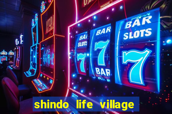 shindo life village blaze private server codes